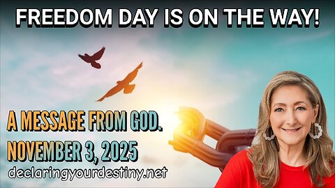 FREEDOM DAY IS ON THE WAY! - A MESSAGE FROM GOD - 11/6/25