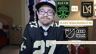 RSR7: Austin FC 1-4 LAFC 2025 MLS Cup Playoffs Western Conference Quarterfinals Game 2 Review!