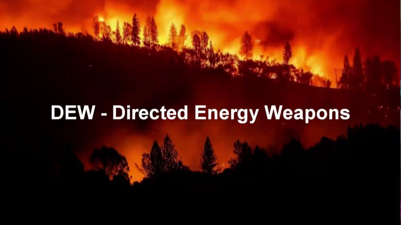 2025 California "Wildfires" caused by DEWs ? - PART TWO