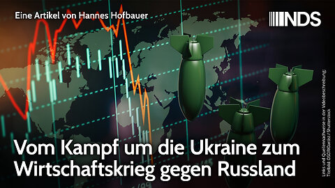 Vom Kampf um die Ukraine zum Wirtschaftskrieg gegen Russland | Hannes Hofbauer | NDS