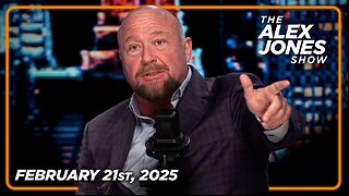 The Alex Jones Show FRIDAY FULL SHOW 2/21/25