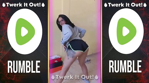 🔥Twerk It Out!🔥#22