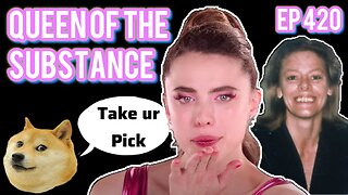 Episode 420| Live Stream Podcast| - Queen of The Substance