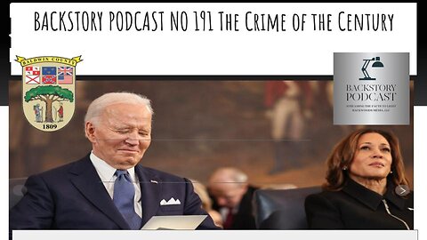 Backstory Podcast No 191 The Crime Of The Century