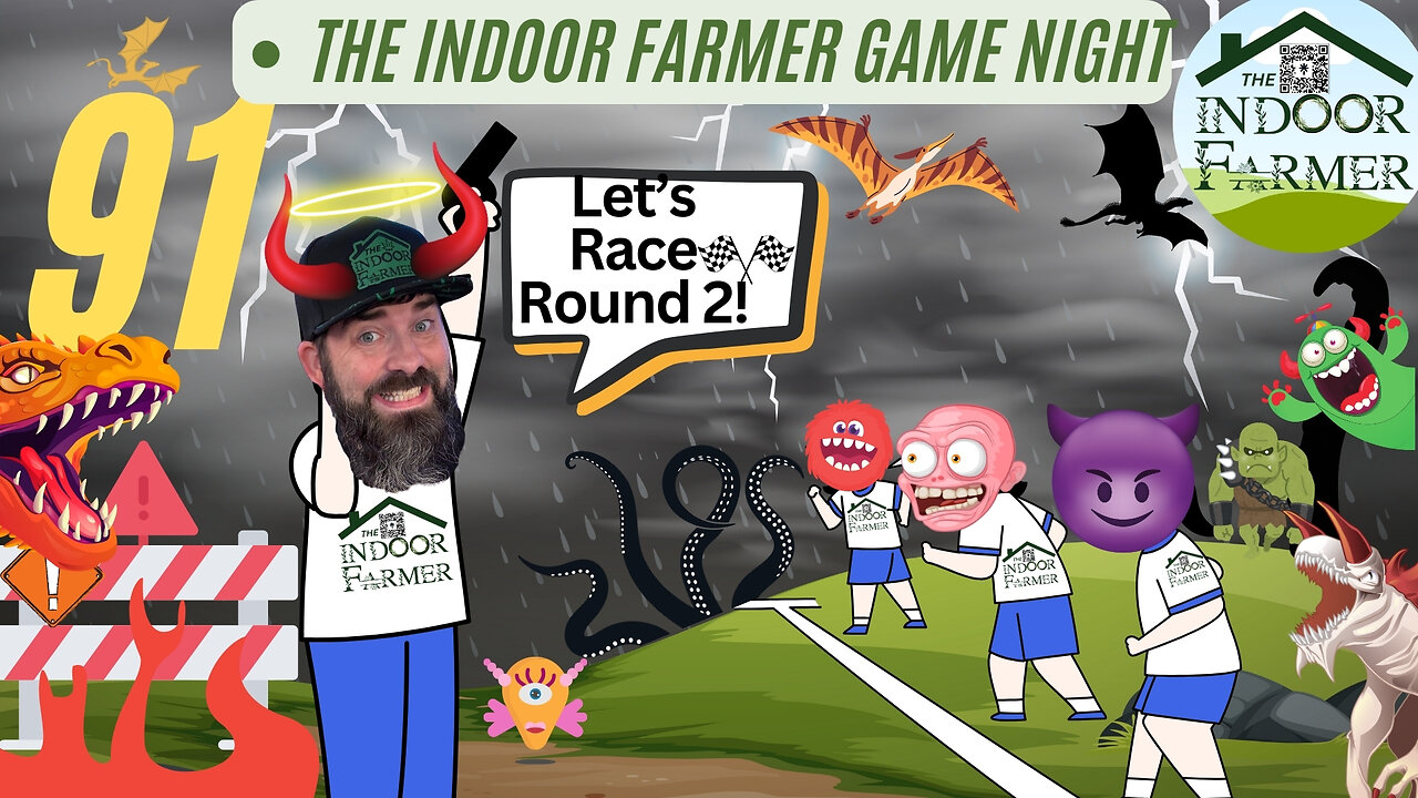 The Indoor Farmer Game Night ep 91, Let's Race Round 2. Bring Your A Game.