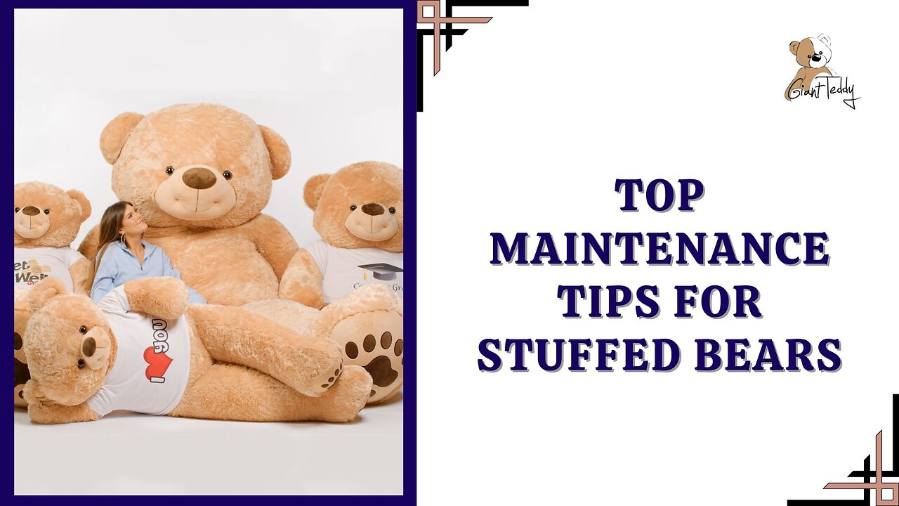 Top Maintenance Tips for Stuffed Bears