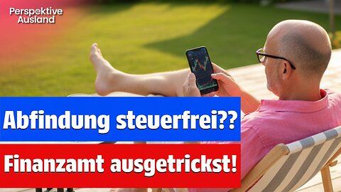 AUSLAND-TRICK: So rettest du deine Abfindung vor dem gierigen Finanzamt! 🔥