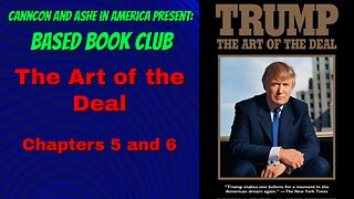 Based Book Club: The Art of the Deal - Ch. 5 and 6