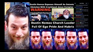 Dustin Nemos Exposes Himself As Satanic Christian With Crackhead Jesus Complex Full Of Ego And Pride