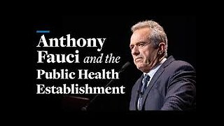 Anthony Fauci and the Public Health Establishment | Robert F. Kennedy, Jr