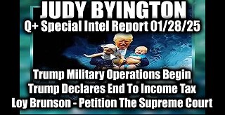 Judy Byington Special 1.28.25 ~ Trump Military Operations; Loy Brunson, Trump Declares End Tax