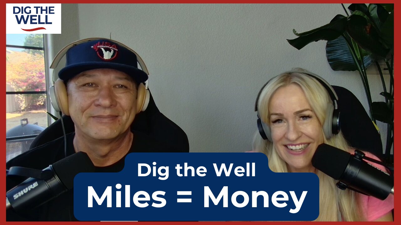 Dig the Well | Episode 49: Miles = Money