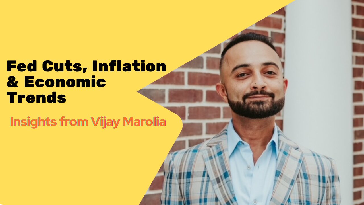 The Truth About Fed Cuts, Inflation & the Economy: Insights from Vijay Marolia