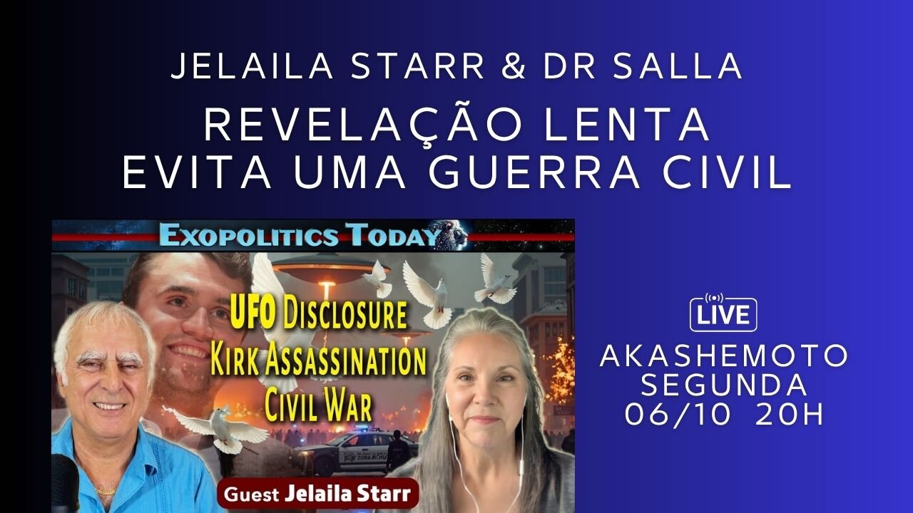 Revelação lenta evita um conflito civil, Jelaila Starr & Dr Salla | Live 06 out 2025
