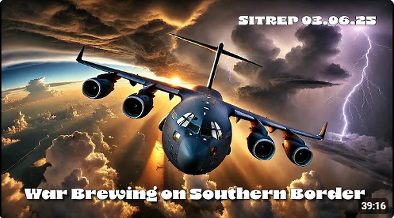 War Brewing on Southern Border - SITREP 03.06.25
