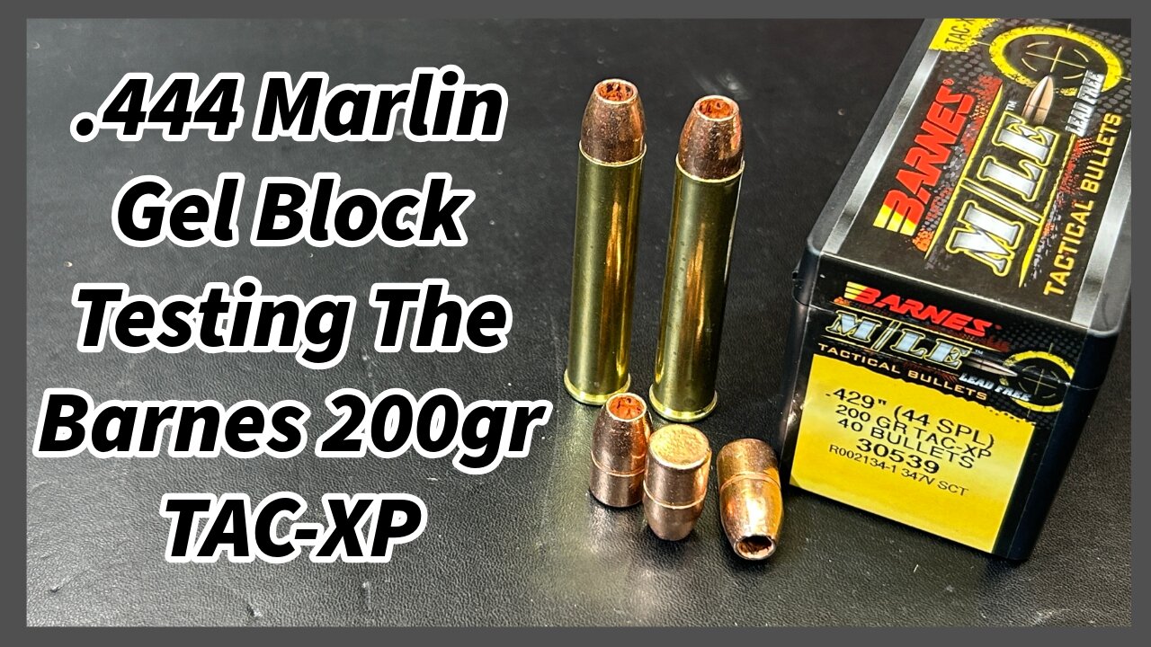 .444 Marlin Gel Block Testing the Barnes 200gr TAC-TX All Copper Expanding Bullets