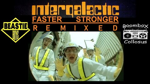 Intergalactic-Faster Stronger remix: Beastie Boys (enhanced video)