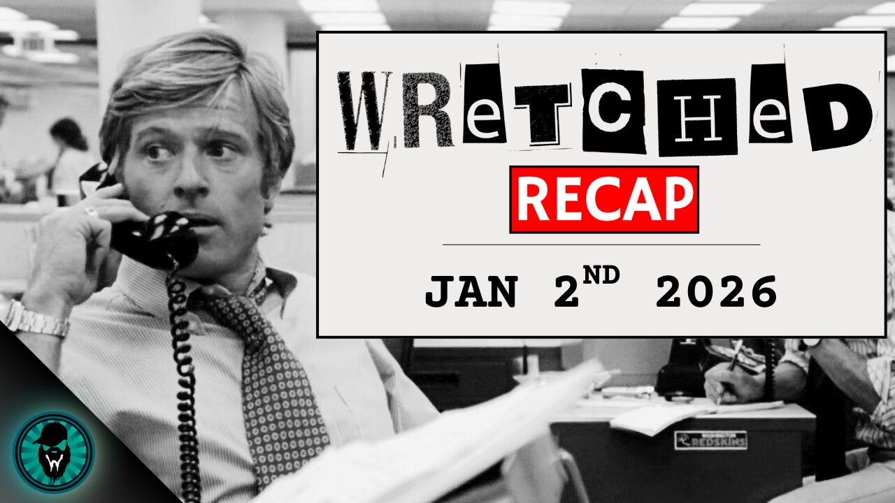 Wretched Recap | January 2nd, 2026