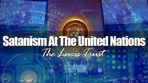 THE UNITED NATIONS PLANNED IT ALL 🌐 [WHAT IS THE LUCIS TRUST❓]