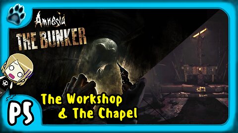 Amnesia: The Bunker P5 | The Workshop & The Chapel