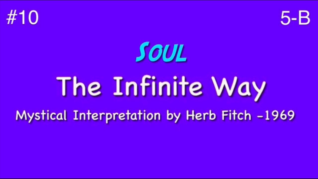 #10 The Infinite Way: Soul, part 2 - Herb Fitch