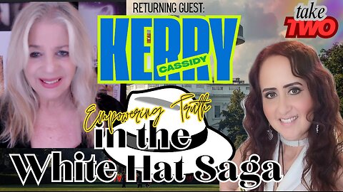 Empowering Truth in the White Hat Saga - With Kerry Cassidy with Project Camelot