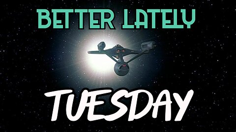 Better Lately - Tuesday