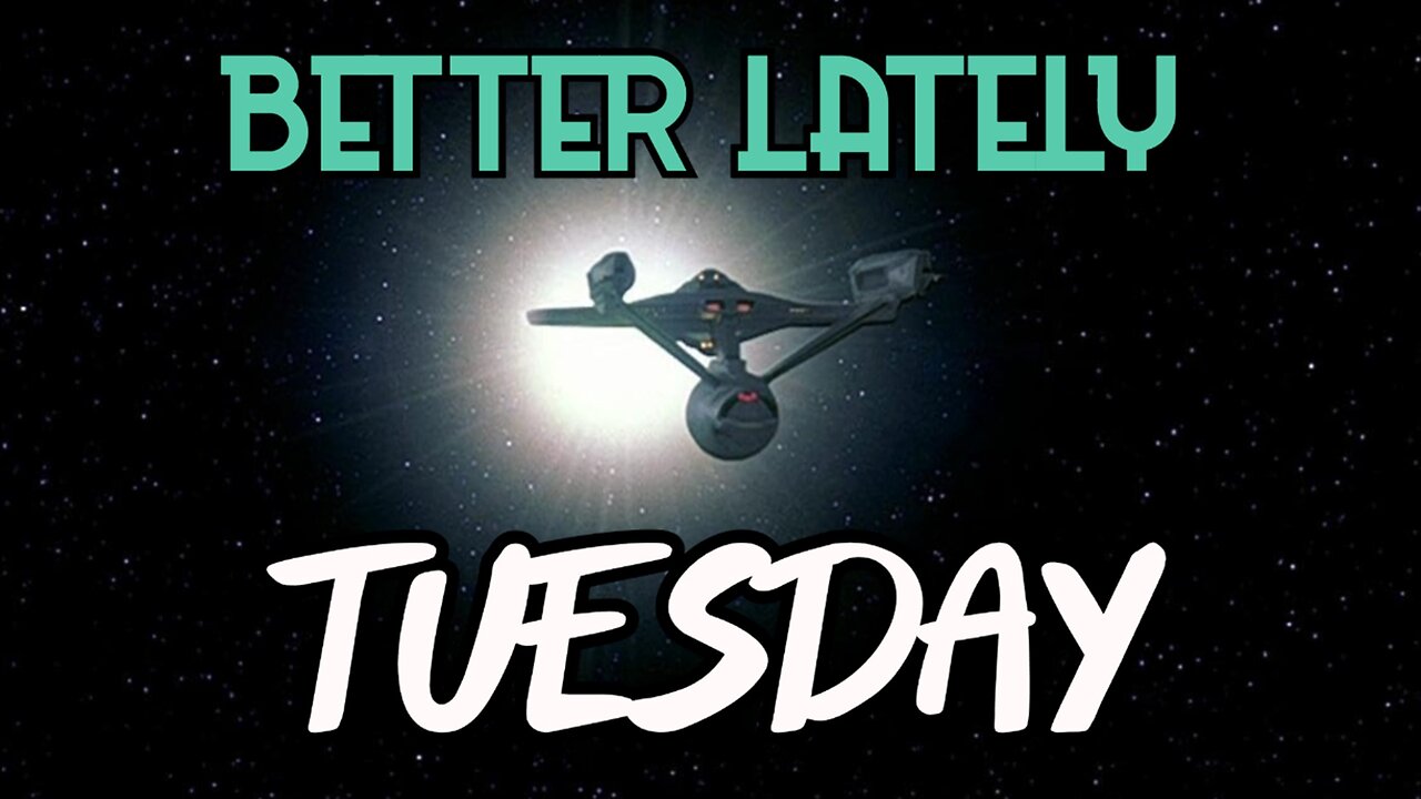 Better Lately - Tuesday