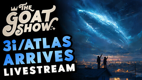 3i/ATLAS IS COMING 🐐🎙️ THE GOAT SHOW
