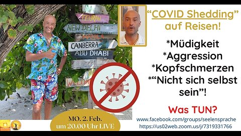 Mo.20260202 COVID Shedding auf Reisen! Müdigkeit Aggression Kopfschmerzen Brainfog! Was TUN?