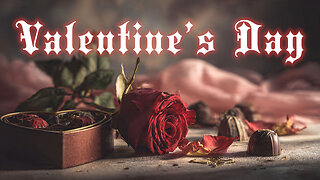 Valentine’s Day: Separating History from Hallmark 2026