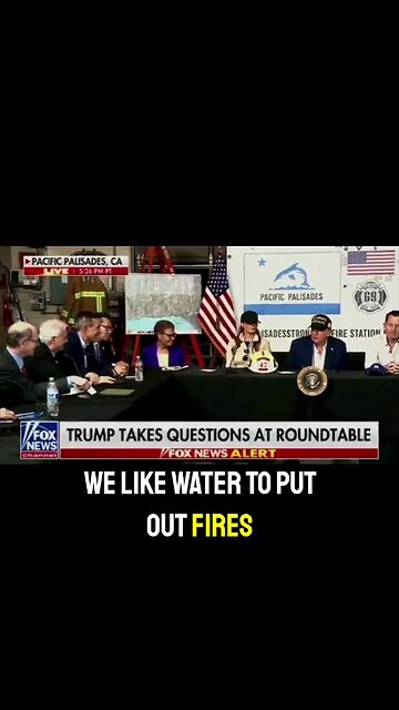 "We like water to put out fires" Donald Trump