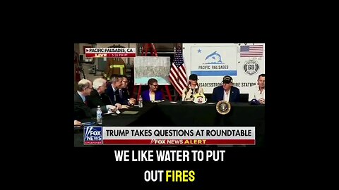 "We like water to put out fires" Donald Trump