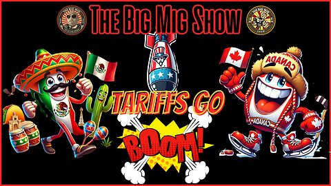 Tariffs Go BOOM! Mexico & Canada FAFO |EP469