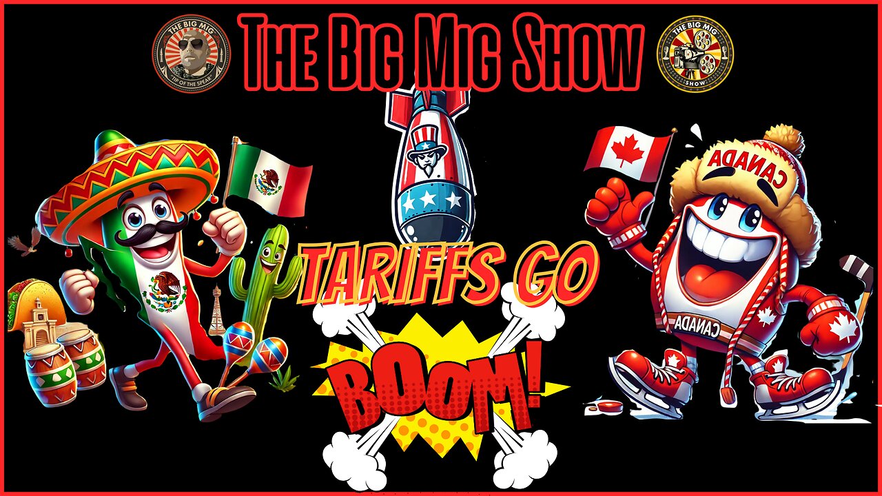 Tariffs Go BOOM! Mexico & Canada FAFO |EP469