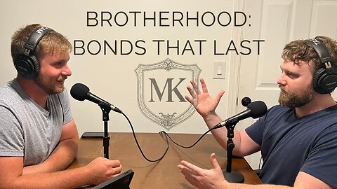 The True Meaning of Brotherhood: Building Bonds That Last | The Modern Kingsman