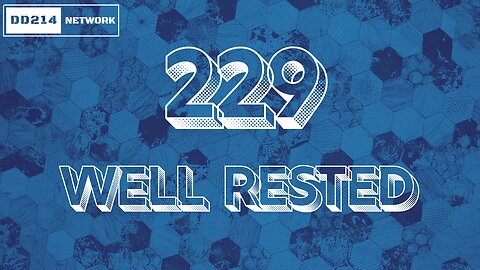 ⚫ 🎃DD214 NETWORK LIVE | 229 Well Rested🎃⚫