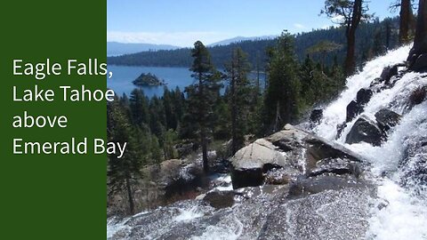 Eagle Falls at Lake Tahoe in late June.