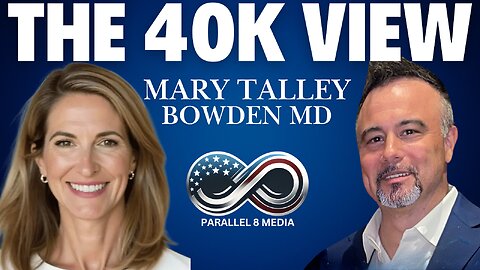 Mary Talley Bowden MD - The 40K View - Episode #44