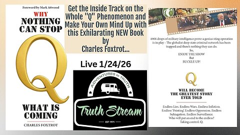 Charles Foxtrot ~ Author, Why Nothing Can Stop What is Coming: Q will become the greatest story ever told Live 1/24/26 Noon pacific 3 pm ET #546