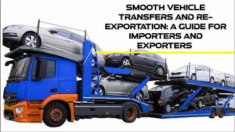 Importing and Exporting Cars: A Comprehensive Guide for the Automotive Industry