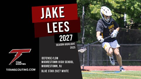 Jake Lees (Defense/LSM) - Lacrosse Athlete Marketing Video 2025