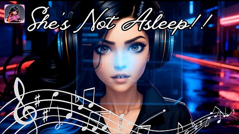 She's Not Asleep - Music Video 🎶