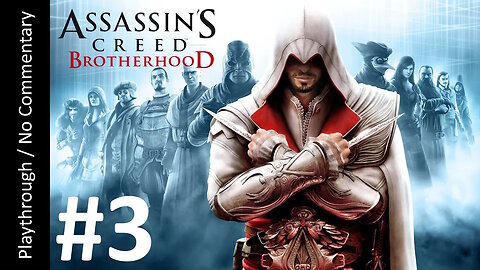 🗡️Assassin's Creed: Brotherhood (Part 3) playthrough