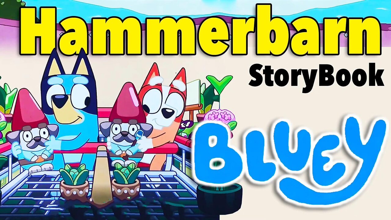 "Hammerbarn: A Bluey Storybook" Read Along Book