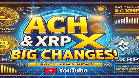 Big Changes To ACH Chain And XRP