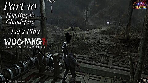 Let's Play WUCHANG: Fallen Feathers | Part 10 The Road To Cloudspire! YT