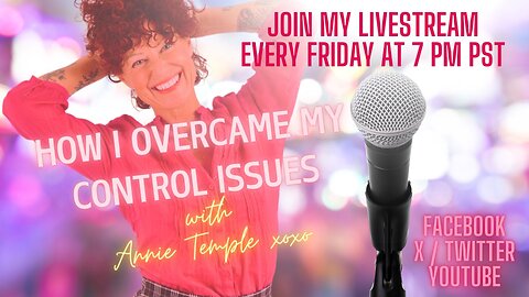 How I Overcame My Control Issues (LIVE)