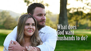 What does God want husbands to do?