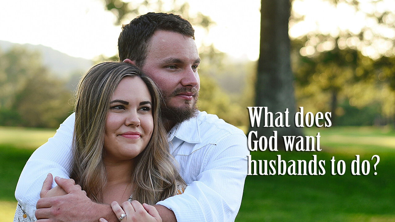 What does God want husbands to do?